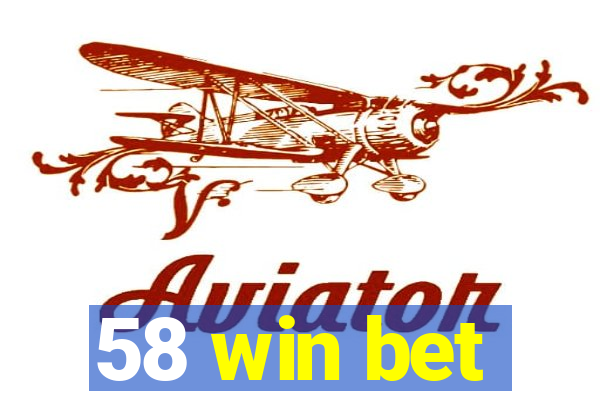 58 win bet